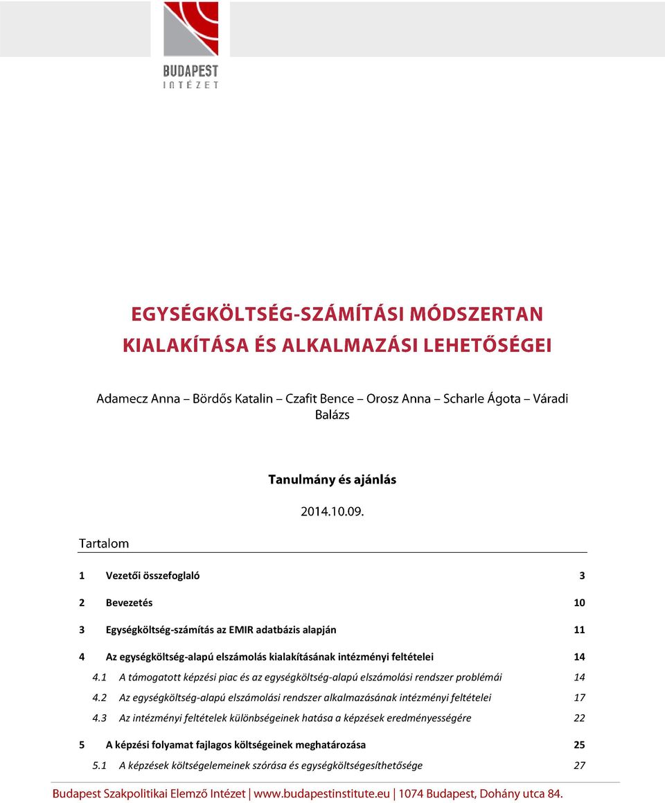 2 Az egységköltség-alapú elszámolási rendszer alkalmazásának intézményi feltételei 17 4.