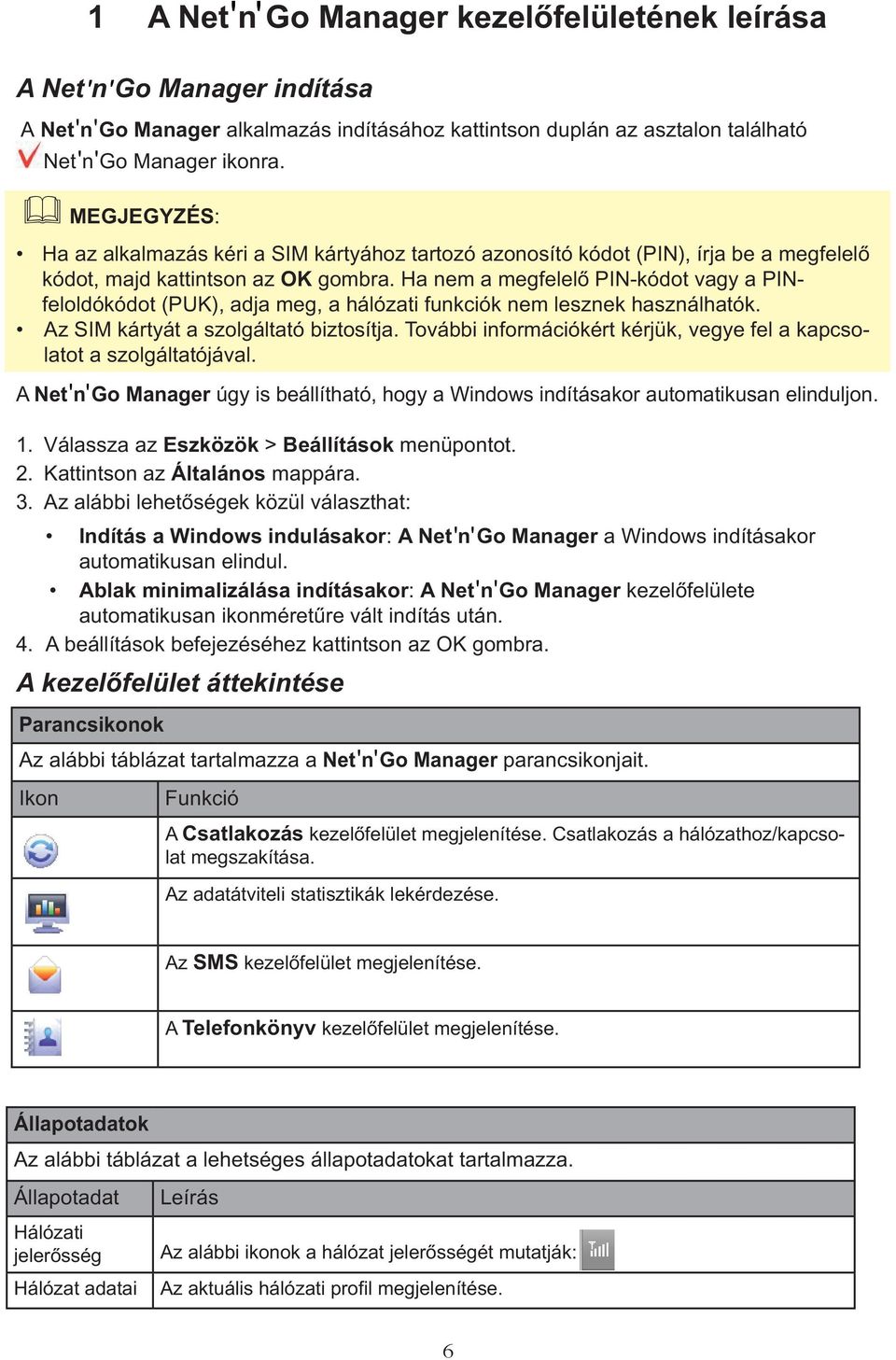 További információkért kérjük, vegye fel a kapcsolatot a szolgáltatójával. 1. Válassza az Eszközök > Beállítások menüpontot. 2. Kattintson az Általános mappára. 3.