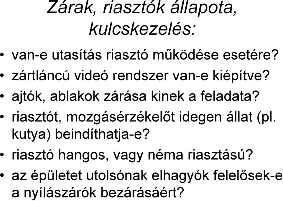 riasztót, mozgásérzékelőt idegen állat (pl. kutya) beindíthatja-e?