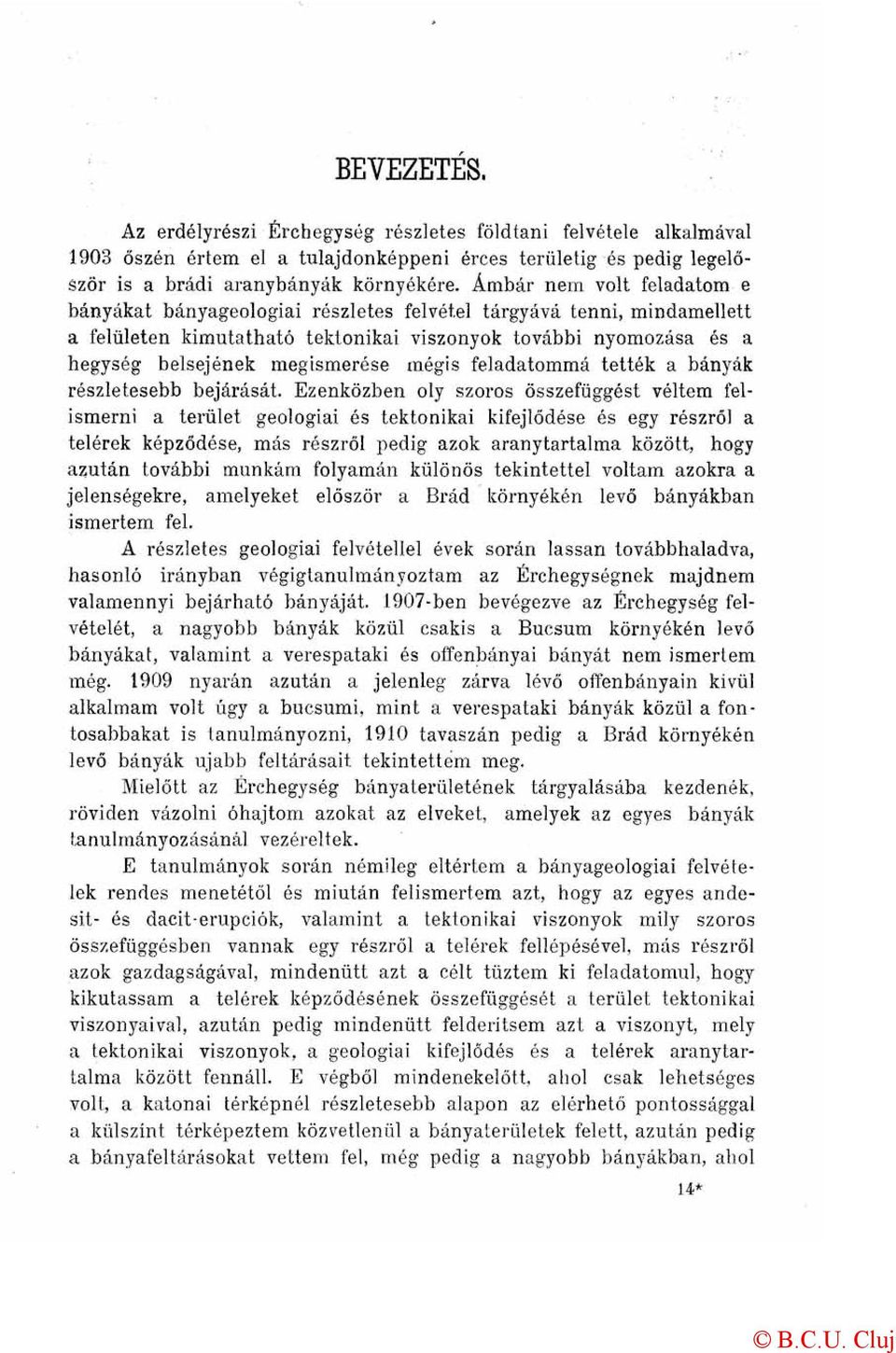 mégis feladatommá tették a bányák részletesebb bejárását.