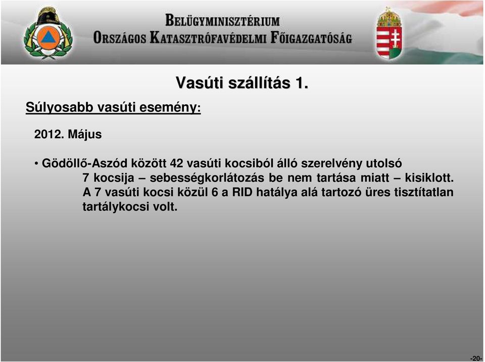 kocsija sebességkorlátozás be nem tartása miatt kisiklott.