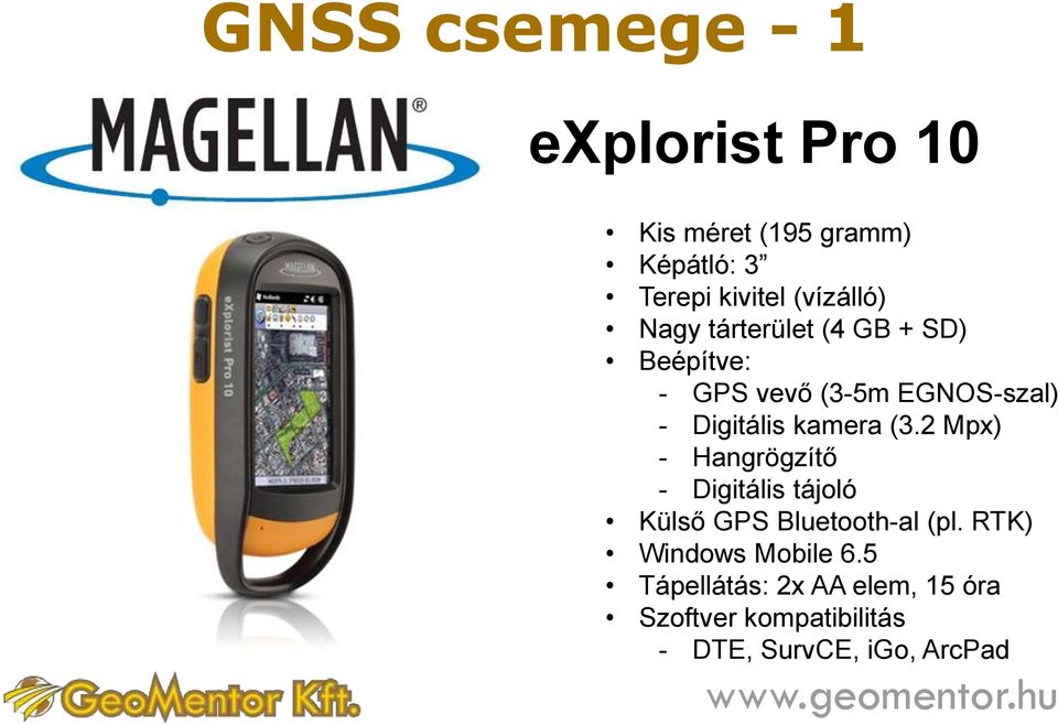 kamera (3.2 Mpx) - Hangrögzítő - Digitális tájoló Külső GPS Bluetooth-al (pl.