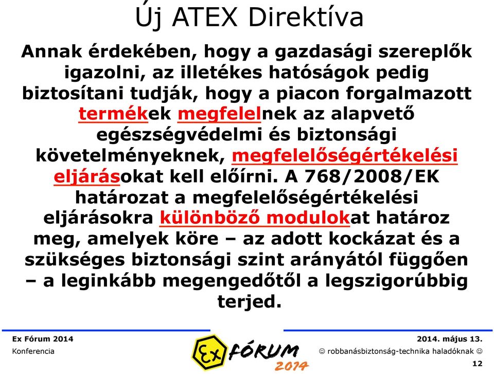 eljárásokat kell előírni.