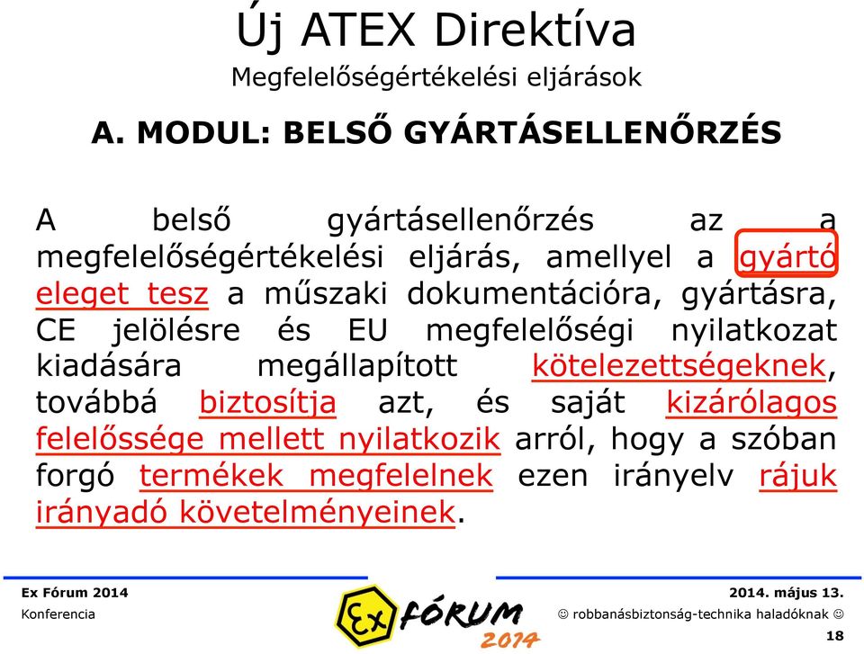 tesz a műszaki dokumentációra, gyártásra, CE jelölésre és EU megfelelőségi nyilatkozat kiadására megállapított