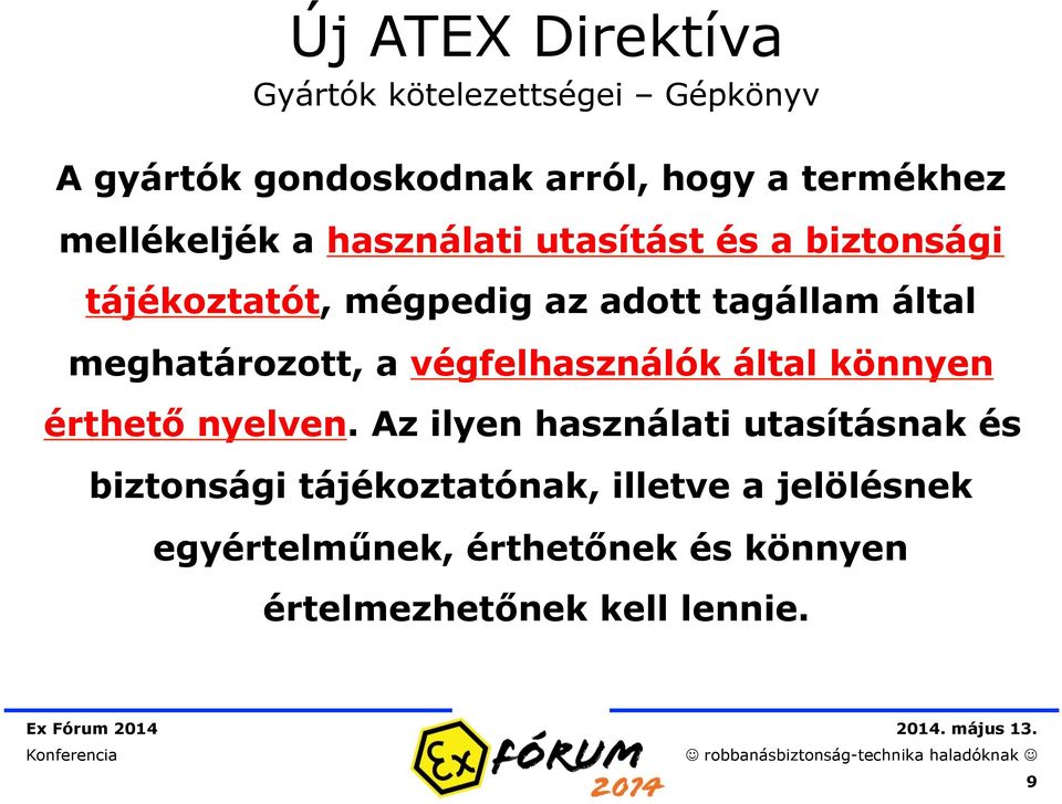 meghatározott, a végfelhasználók által könnyen érthető nyelven.