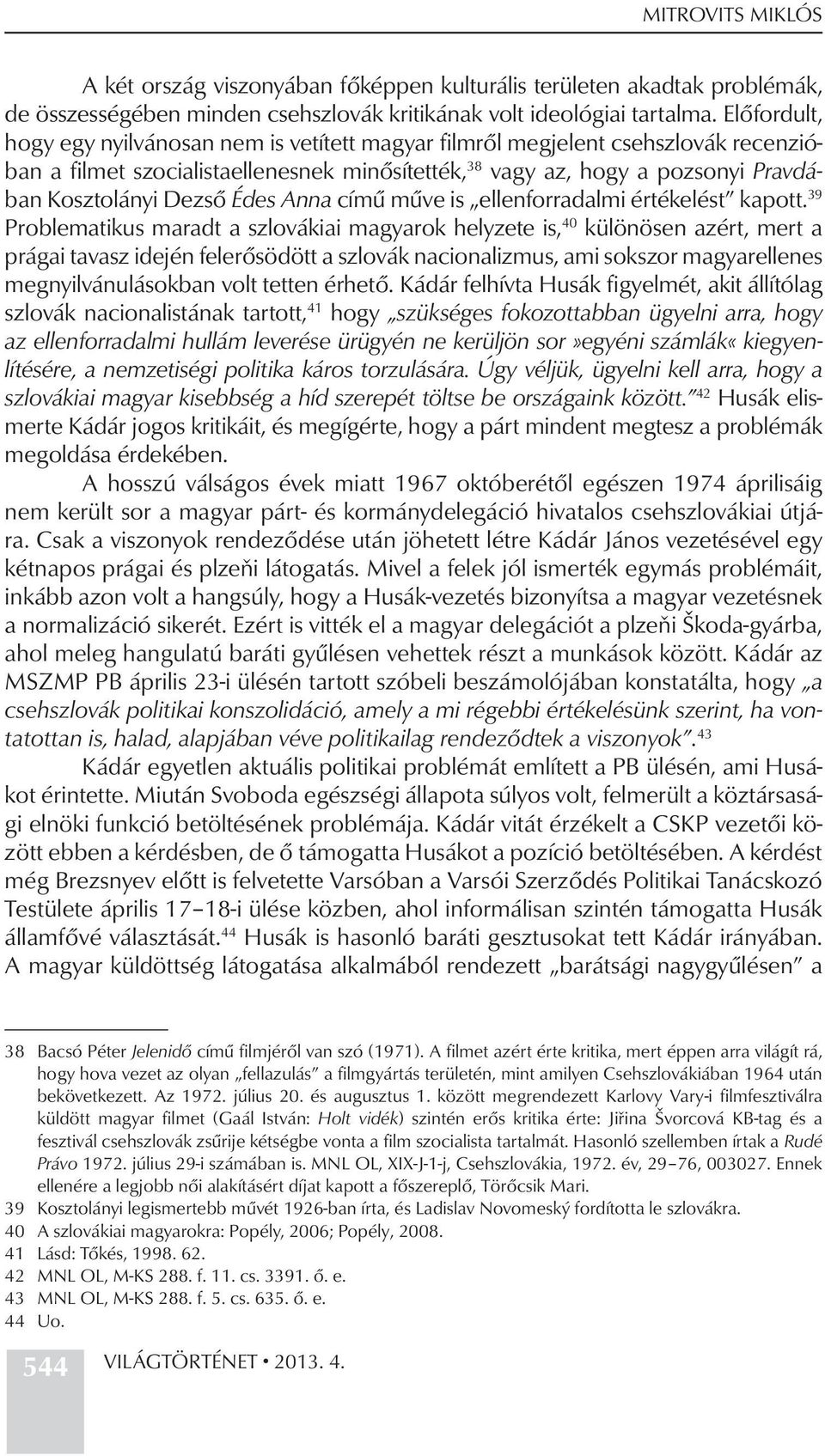 Édes Anna című műve is ellenforradalmi értékelést kapott.