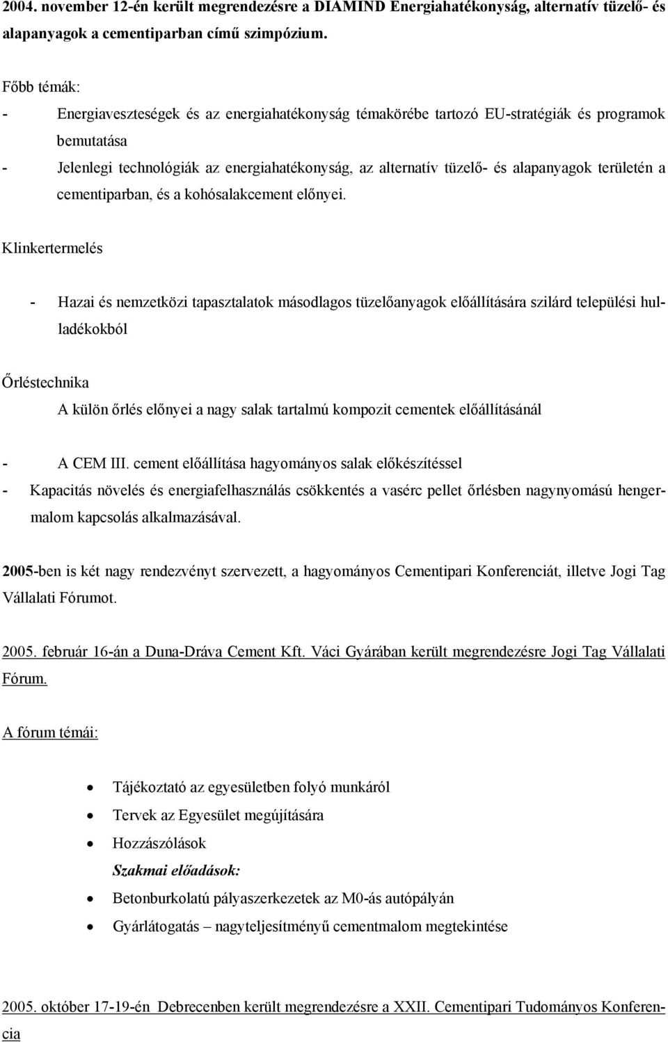 területén a cementiparban, és a kohósalakcement előnyei.