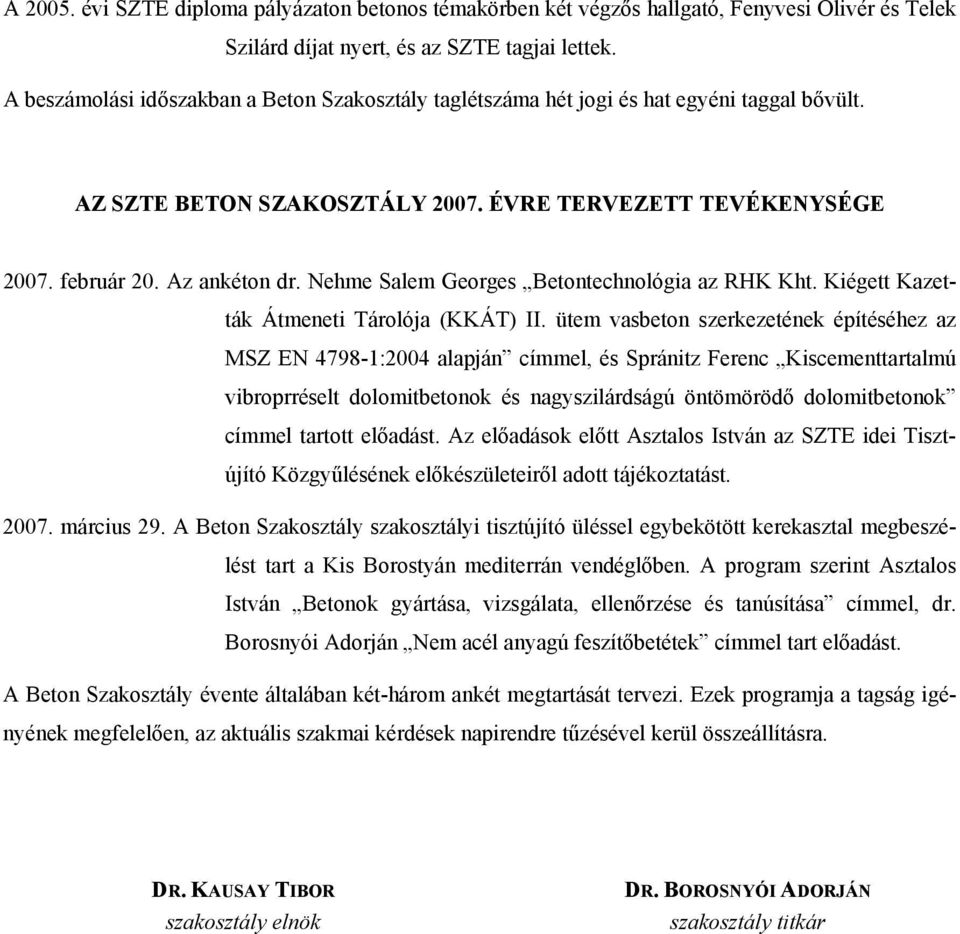 Nehme Salem Georges Betontechnológia az RHK Kht. Kiégett Kazetták Átmeneti Tárolója (KKÁT) II.