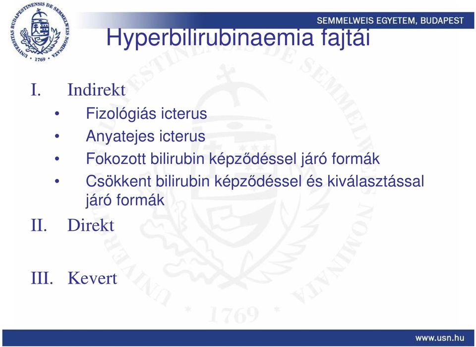 bilirubin képzıdéssel járó formák Csökkent