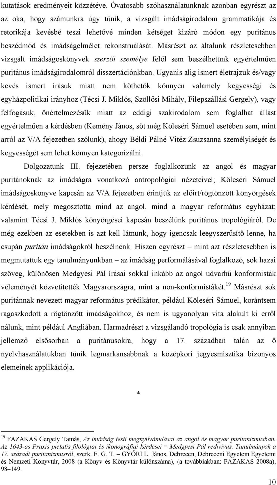 puritánus beszédmód és imádságelmélet rekonstruálását.