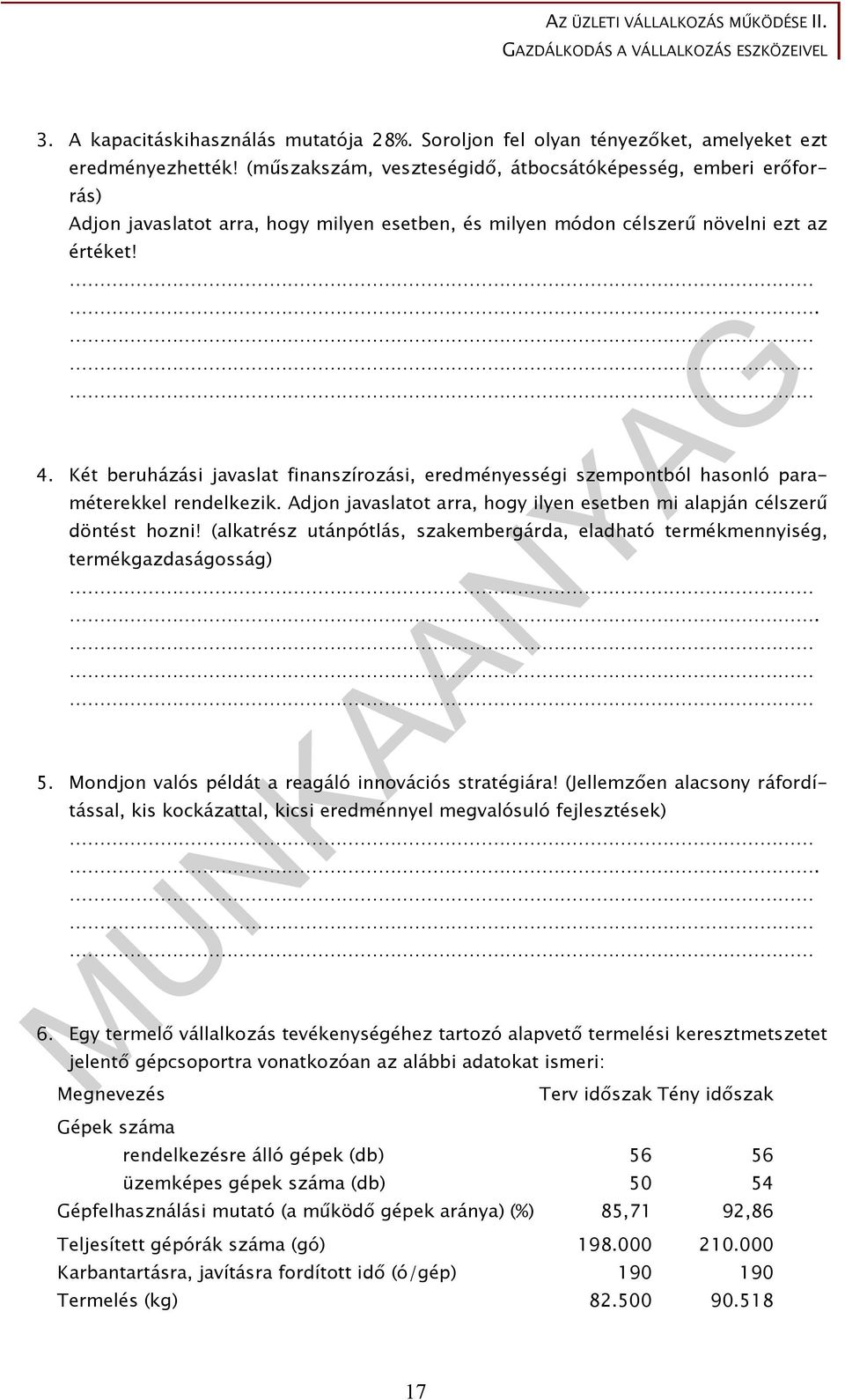 Két beruházási javaslat finanszírozási, eredményességi szempontból hasonló paraméterekkel rendelkezik. Adjon javaslatot arra, hogy ilyen esetben mi alapján célszerű döntést hozni!