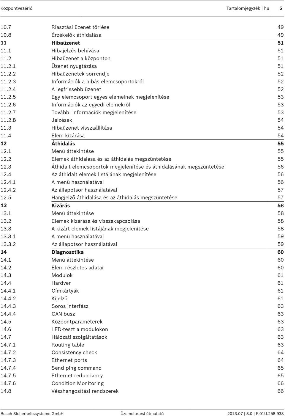 2.7 További információk megjelenítése 53 11.2.8 Jelzések 54 11.3 Hibaüzenet visszaállítása 54 11.4 Elem kizárása 54 12 Áthidalás 55 12.1 Menü áttekintése 55 12.