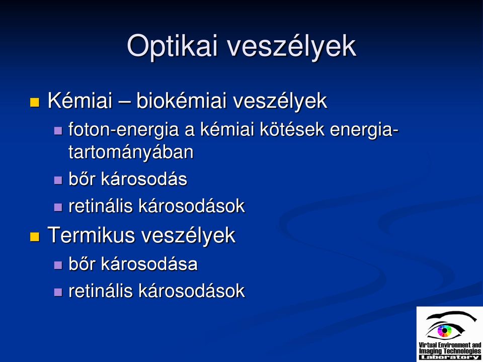 energiatartományában bőr károsodás retinális