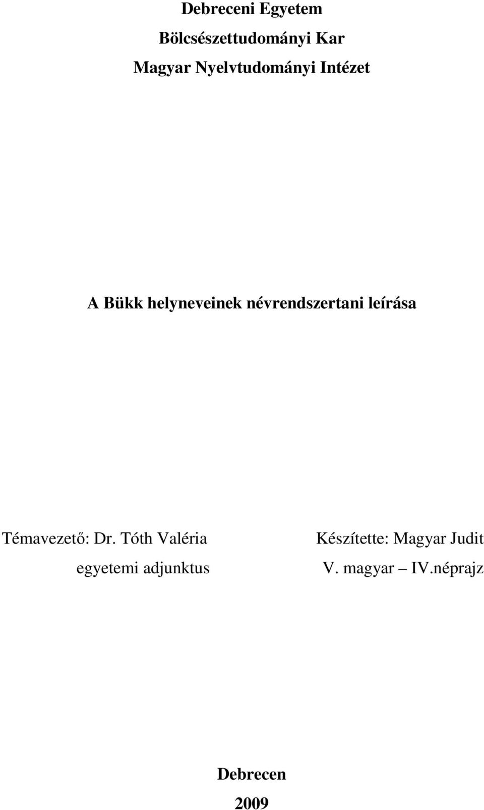 névrendszertani leírása Témavezető: Dr.