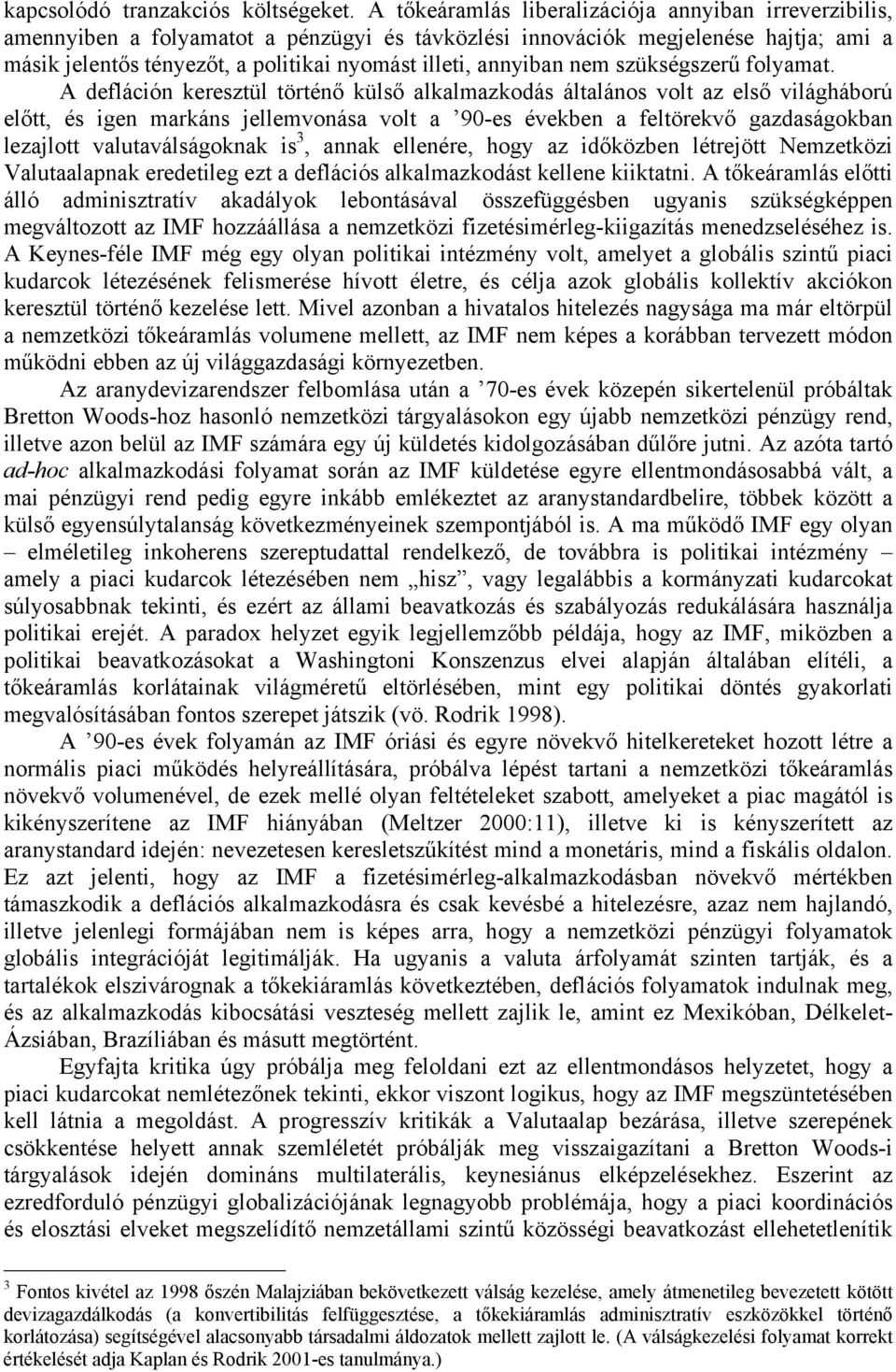 annyiban nem szükségszerű folyamat.