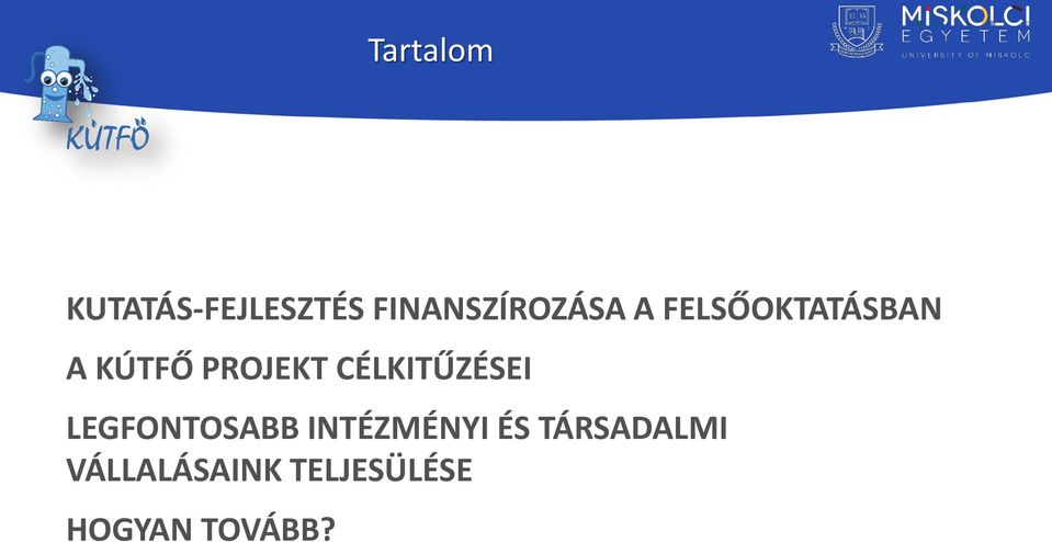PROJEKT CÉLKITŰZÉSEI LEGFONTOSABB