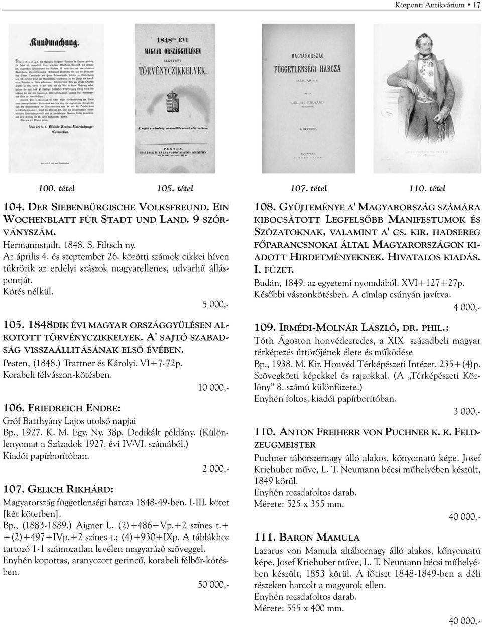 1848DIK ÉVI MAGYAR ORSZÁGGYÜLÉSEN AL- KOTOTT TÖRVÉNYCZIKKELYEK. A' SAJTÓ SZABAD- SÁG VISSZAÁLLITÁSÁNAK ELSÕ ÉVÉBEN. Pesten, (1848.) Trattner és Károlyi. VI+7-72p. Korabeli félvászon-kötésben. 106.