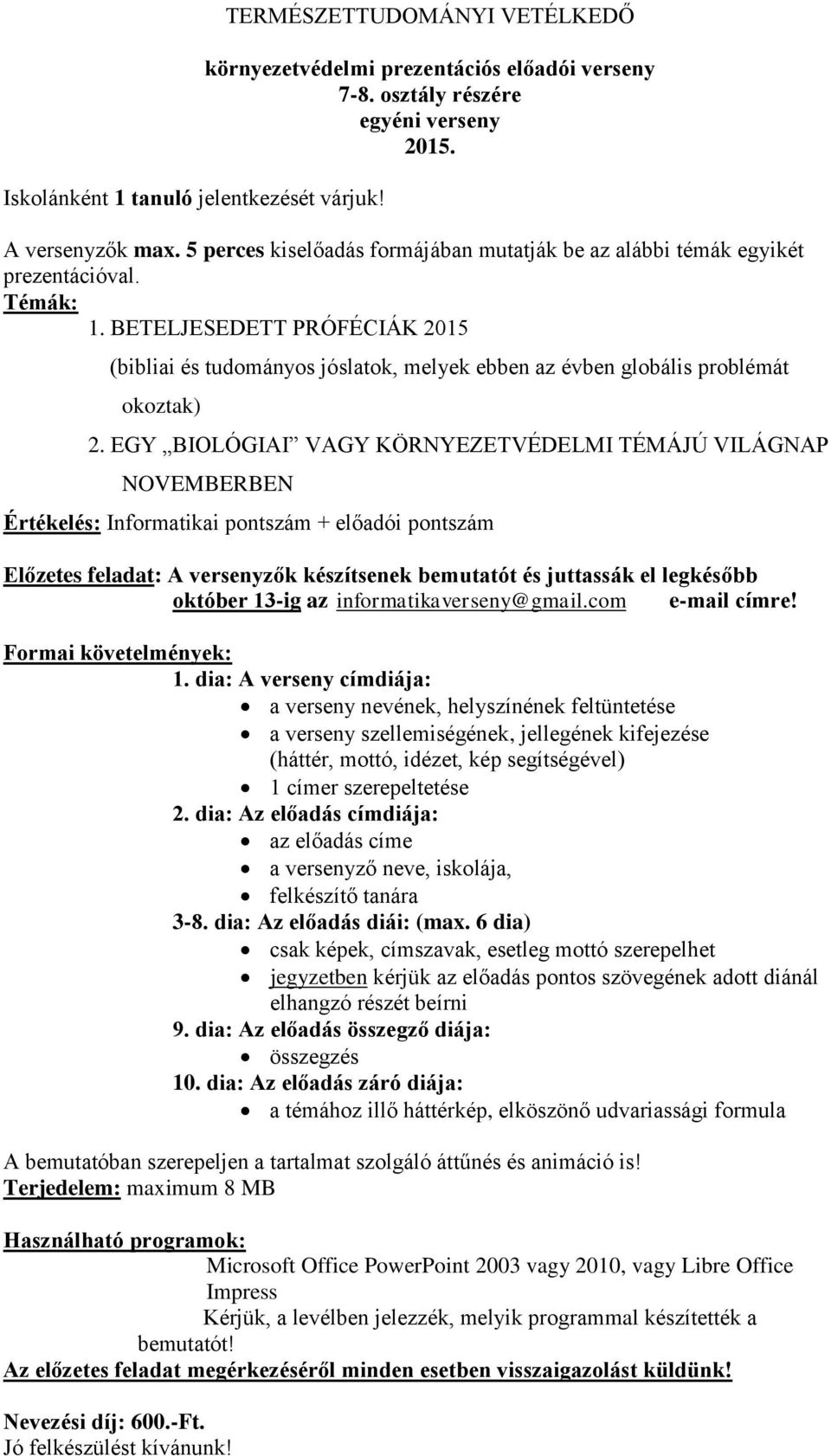 BETELJESEDETT PRÓFÉCIÁK 2015 (bibliai és tudományos jóslatok, melyek ebben az évben globális problémát okoztak) 2.