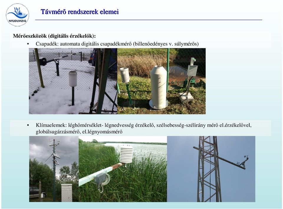 súlymérős) Klímaelemek: léghőmérséklet- légnedvesség