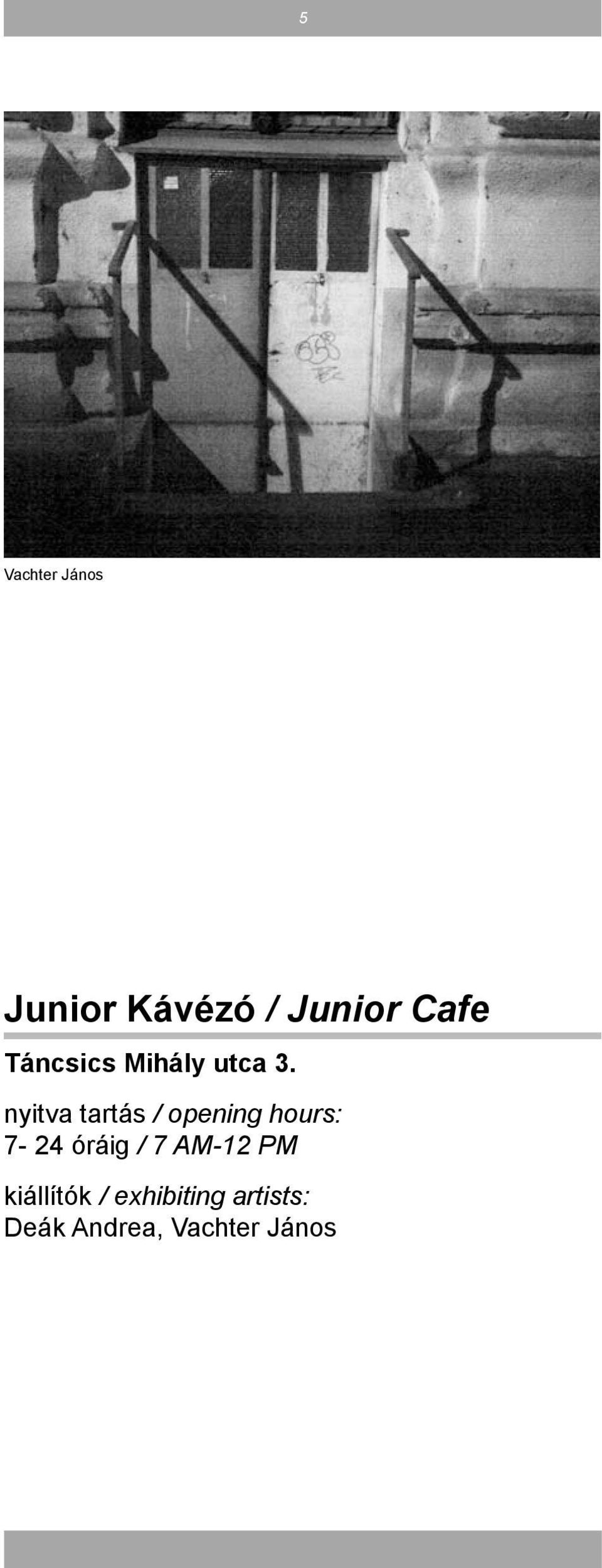 nyitva tartás / opening hours: 7-24 óráig / 7