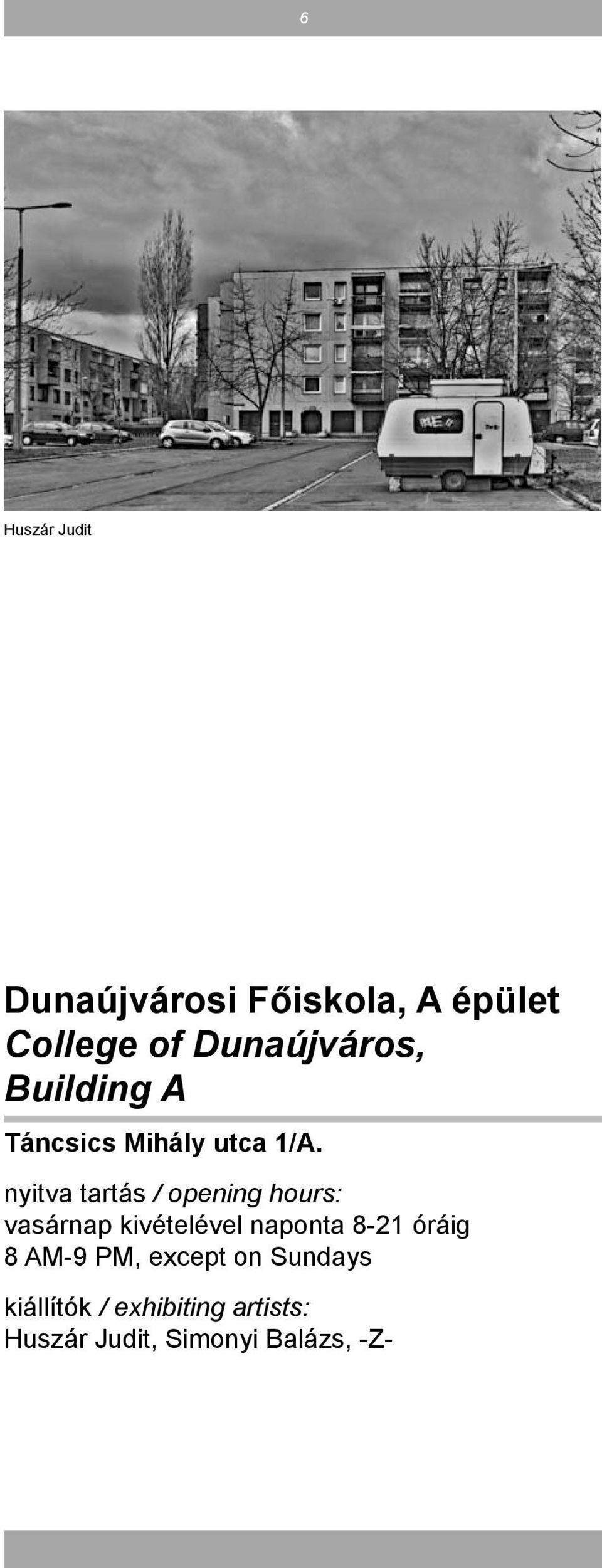 nyitva tartás / opening hours: vasárnap kivételével naponta 8-21