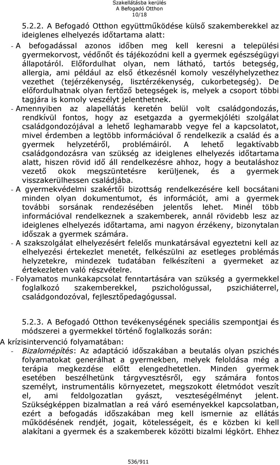 egészségügyi állapotáról.
