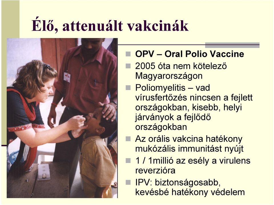 járványok a fejlődő országokban Az orális vakcina hatékony mukózális immunitást