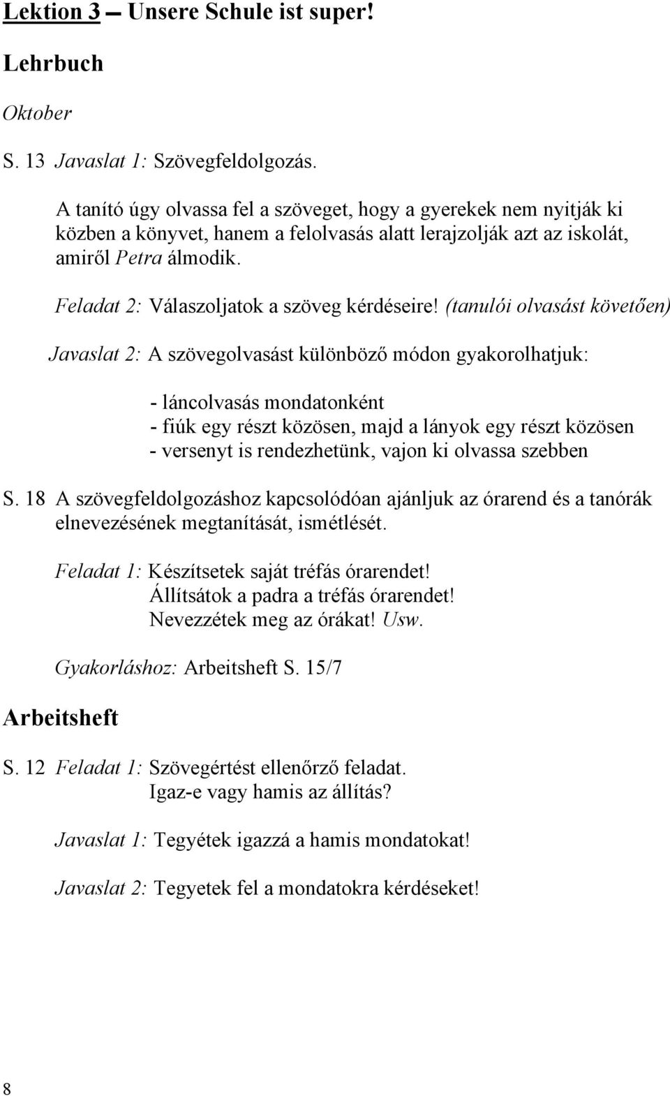 Feladat 2: Válaszoljatok a szöveg kérdéseire!