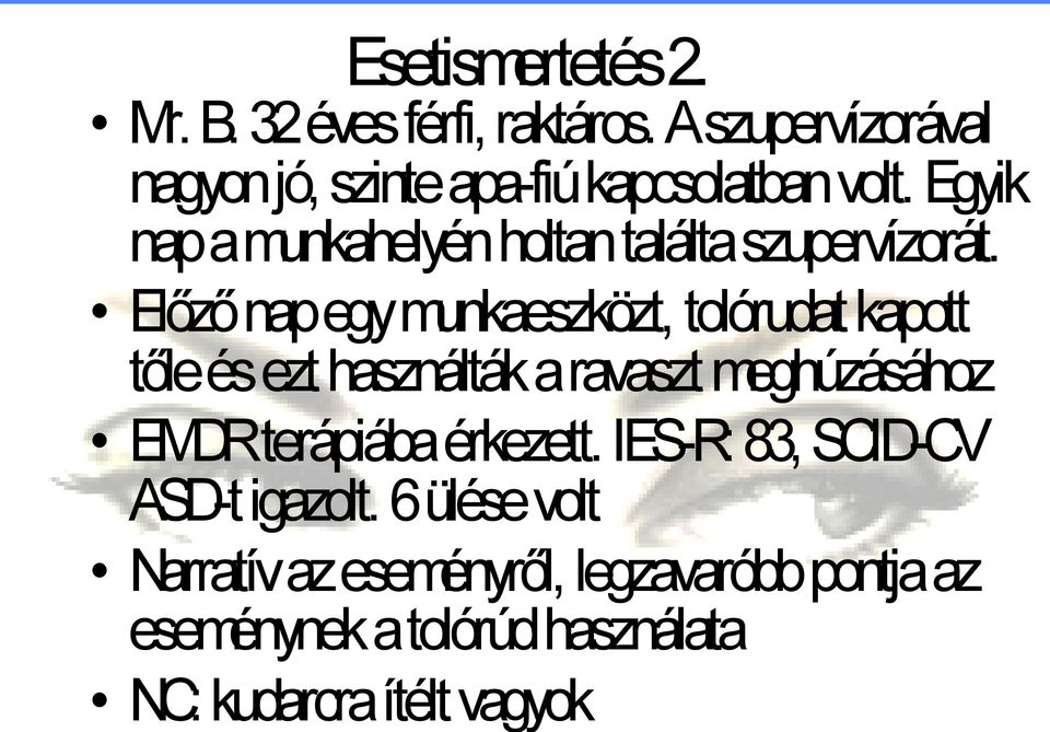 Egyik nap a munkahelyén holtan találta szupervízorát.