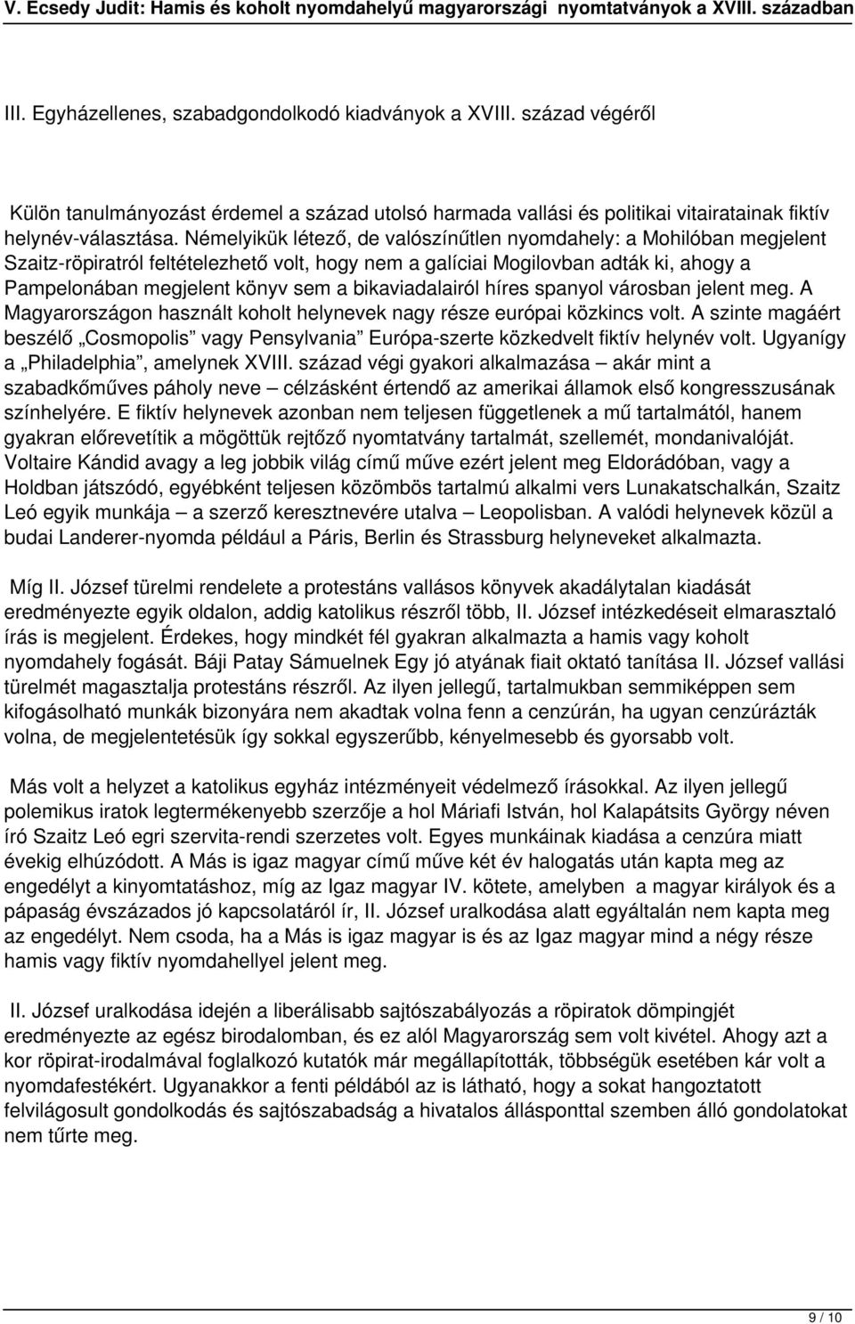 bikaviadalairól híres spanyol városban jelent meg. A Magyarországon használt koholt helynevek nagy része európai közkincs volt.