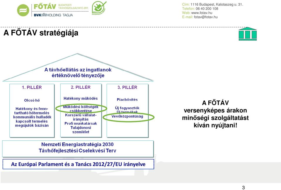 szolgáltatást kíván nyújtani!