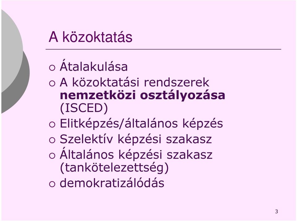 Elitképzés/általános képzés Szelektív képzési