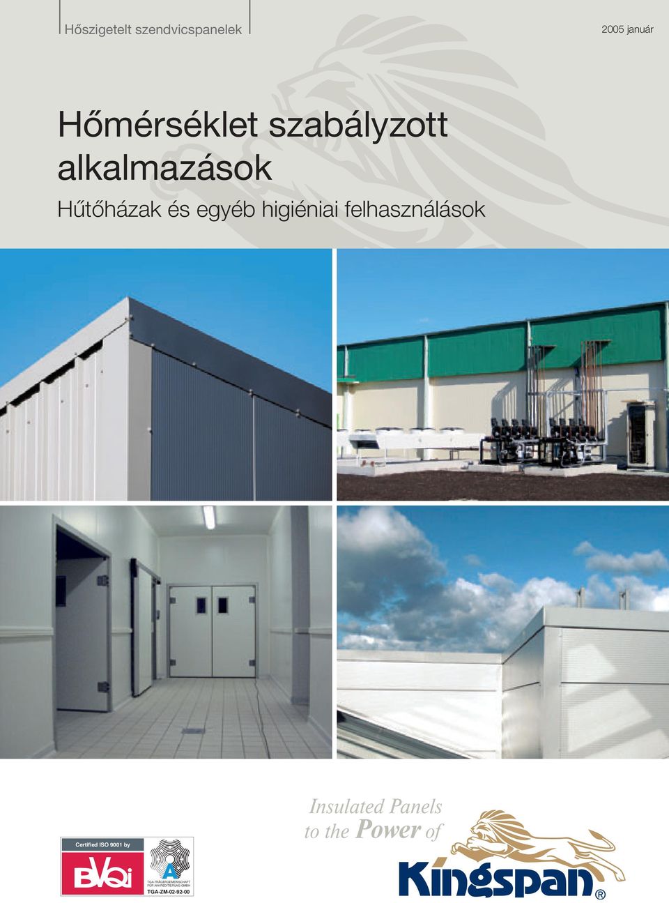 felhasználások Certified ISO 9001 by Insulated Panels to
