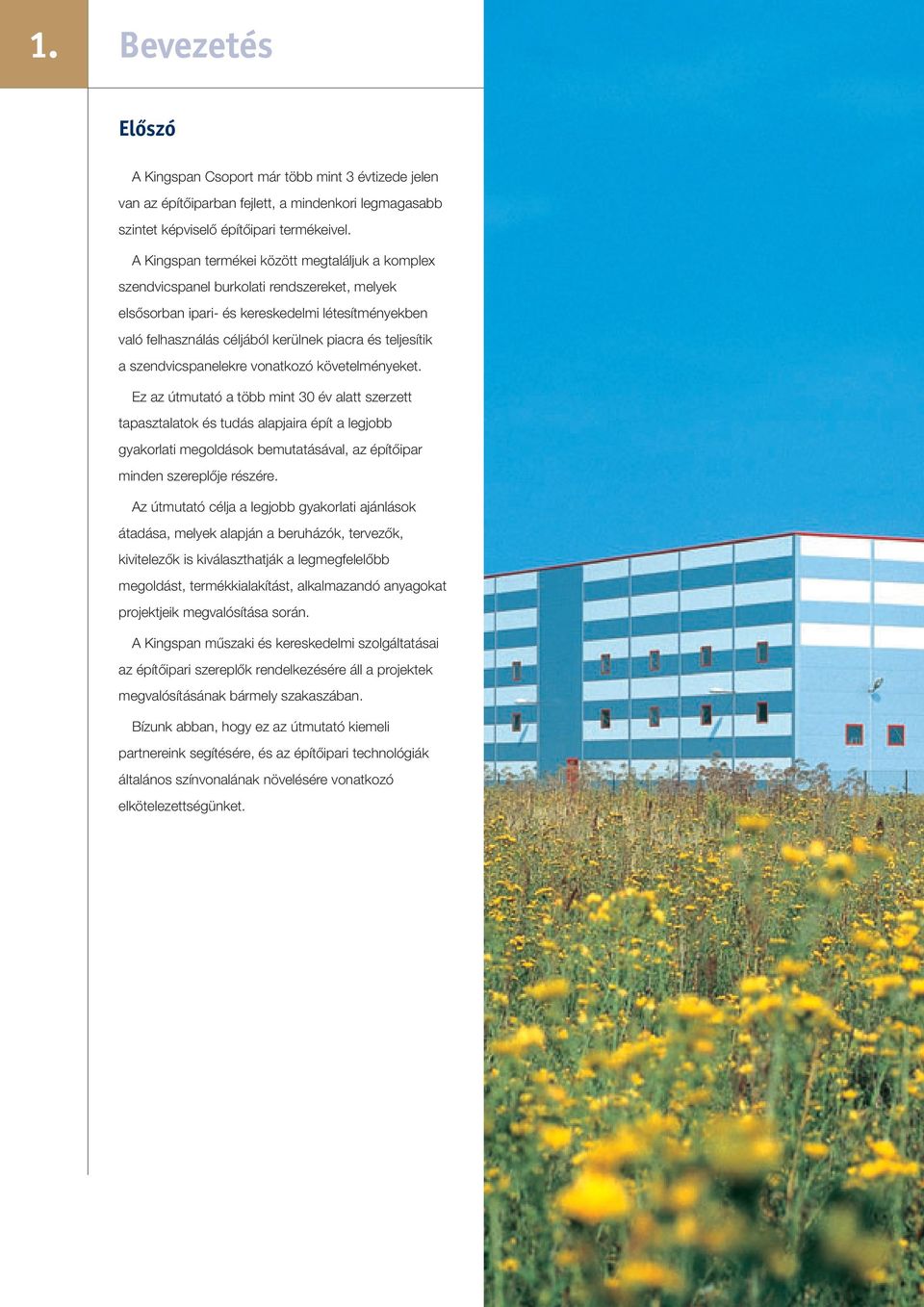 teljesítik a szendvicspanelekre vonatkozó követelményeket.