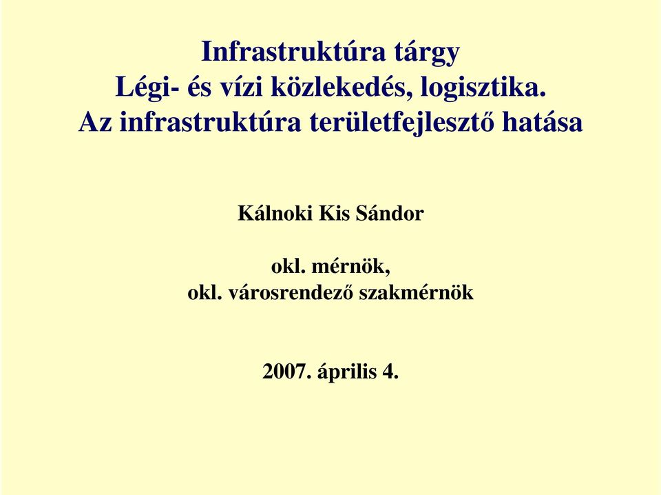 Az infrastruktúra területfejlesztı hatása