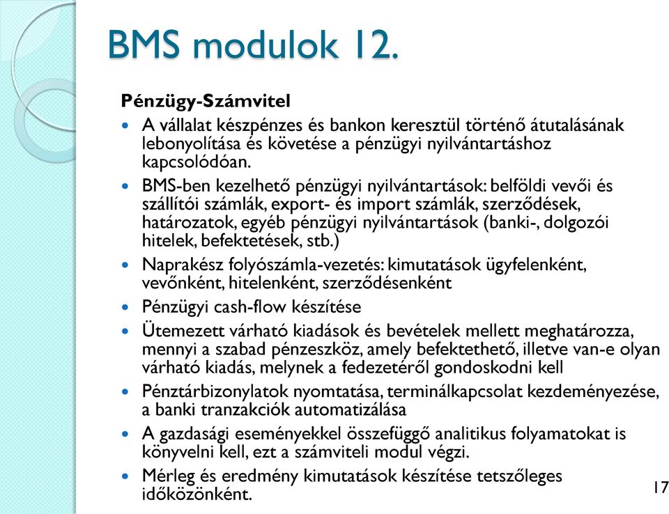 befektetések, stb.