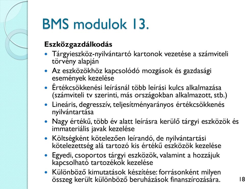 leírási kulcs alkalmazása (számviteli tv szerinti, más országokban alkalmazott, stb.