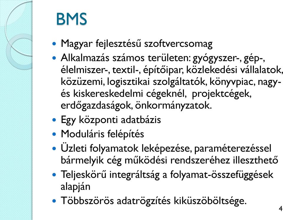 erdőgazdaságok, önkormányzatok.