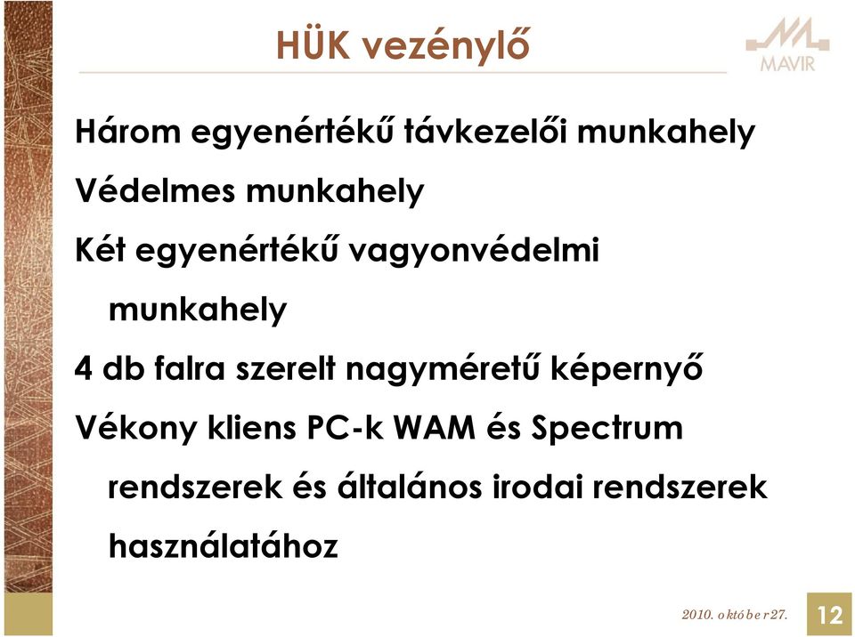 szerelt nagyméretű képernyő Vékony kliens PC-k WAM és Spectrum