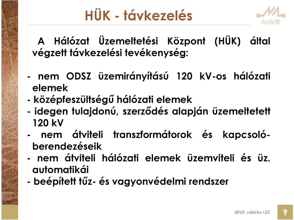 szerződés alapján üzemeltetett 120 kv - nem átviteli transzformátorok és kapcsoló- berendezéseik - nem