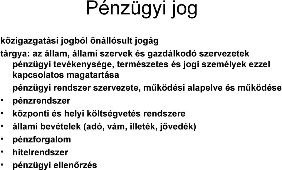 pénzügyi rendszer szervezete, működési alapelve és működése pénzrendszer központi és helyi