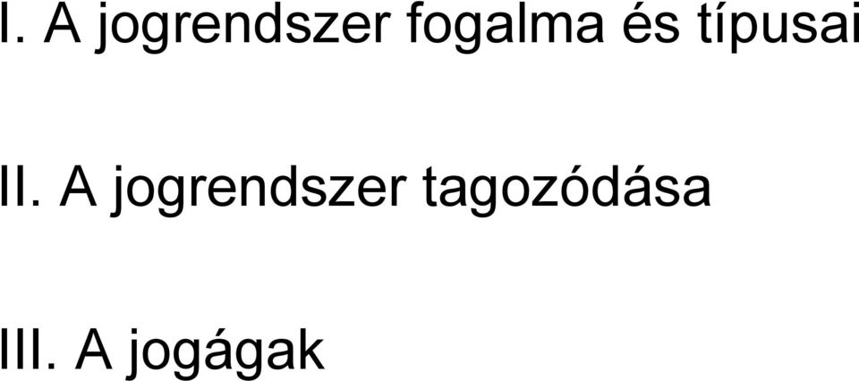 I tagozódása III.