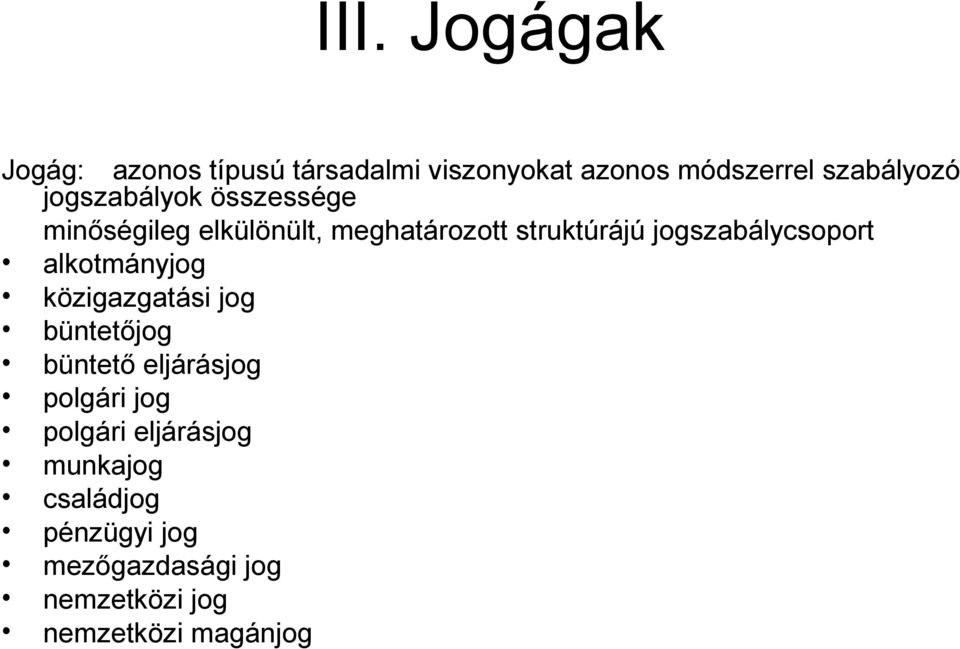 jogszabálycsoport alkotmányjog közigazgatási jog büntetőjog büntető eljárásjog polgári