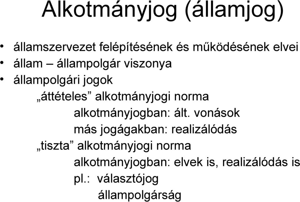 alkotmányjogban: ált.