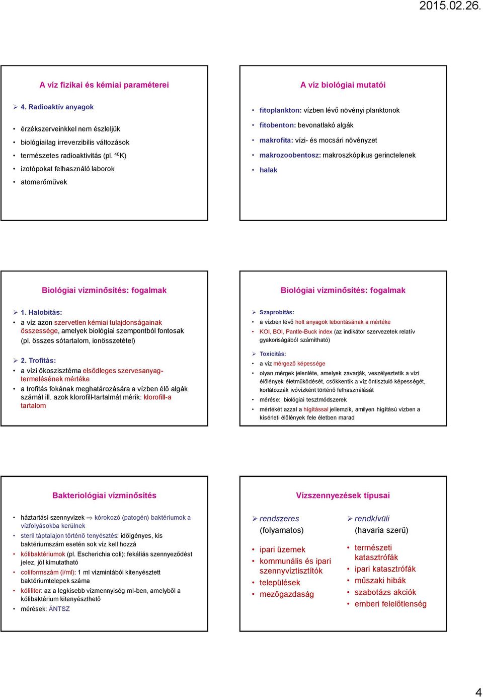 gerinctelenek halak Biológiai vízminősítés: fogalmak Biológiai vízminősítés: fogalmak 1.