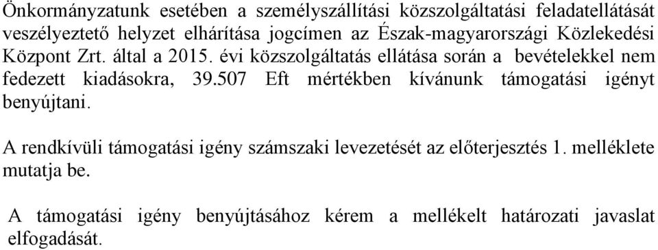 évi közszolgáltatás ellátása során a bevételekkel nem fedezett kiadásokra, 39.