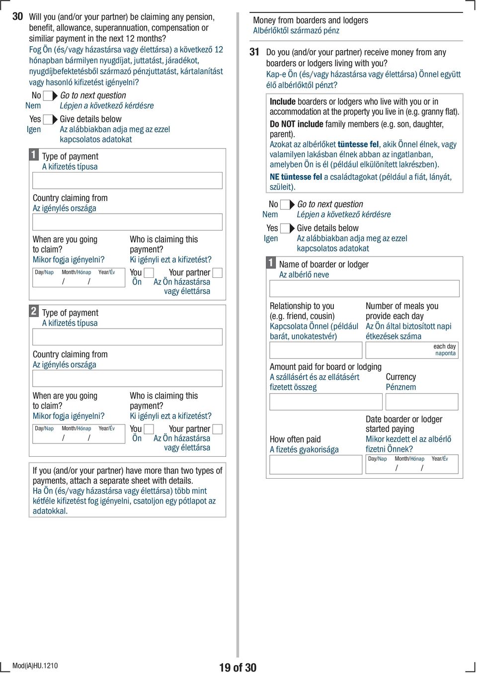 Give details below Az alábbiakban adja meg az ezzel kapcsolatos adatokat Type of payment A kifizetés típusa Country claiming from Az igénylés országa When are you going to claim?