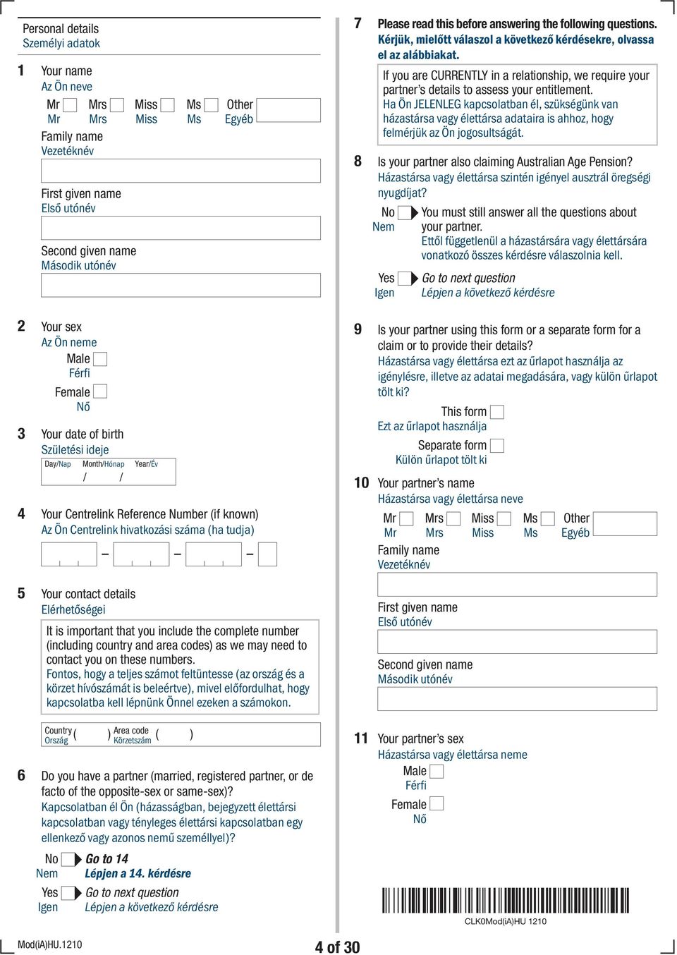 8 If you are CURRENTLY in a relationship, we require your partner s details to assess your entitlement.