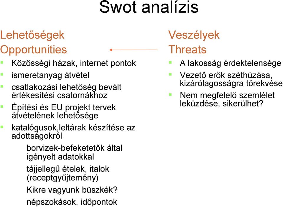 borvizek-befeketetők által igényelt adatokkal tájjellegű ételek, italok (receptgyűjtemény) Kikre vagyunk büszkék?