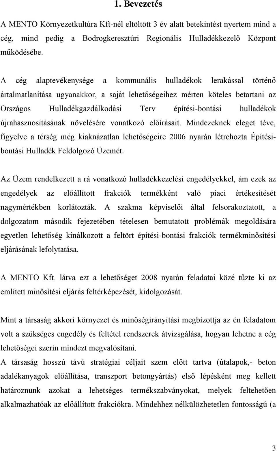 hulladékok újrahasznosításának növelésére vonatkozó előírásait.